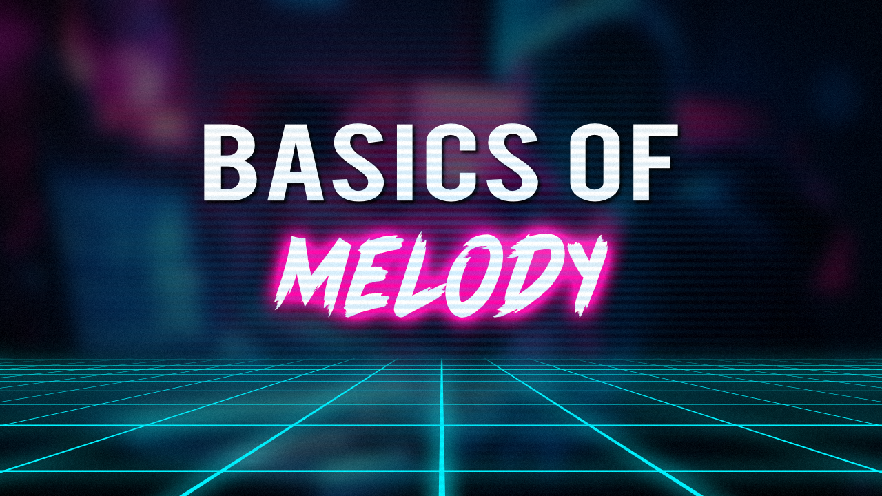 Basics of Melody