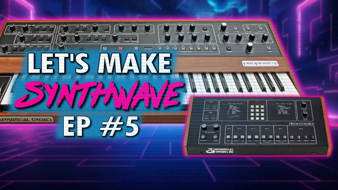 Let’s Make Synthwave! Episode #5 SCI Prophet 5 and DrumTraks