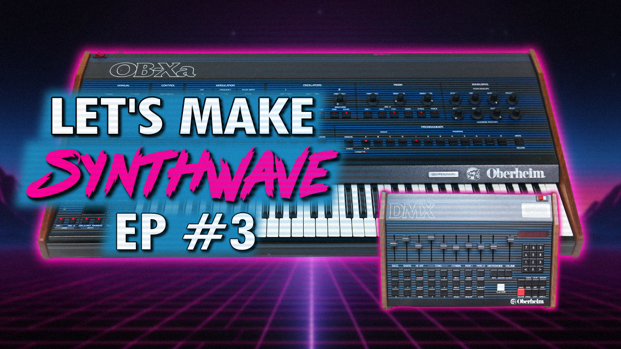 Let’s Make Synthwave! Episode #3 Oberheim OBX-A and DMX