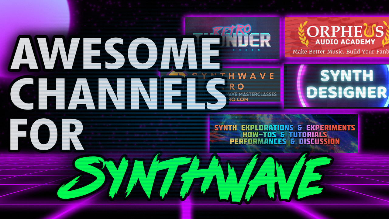 Great Channels for Synthwave!