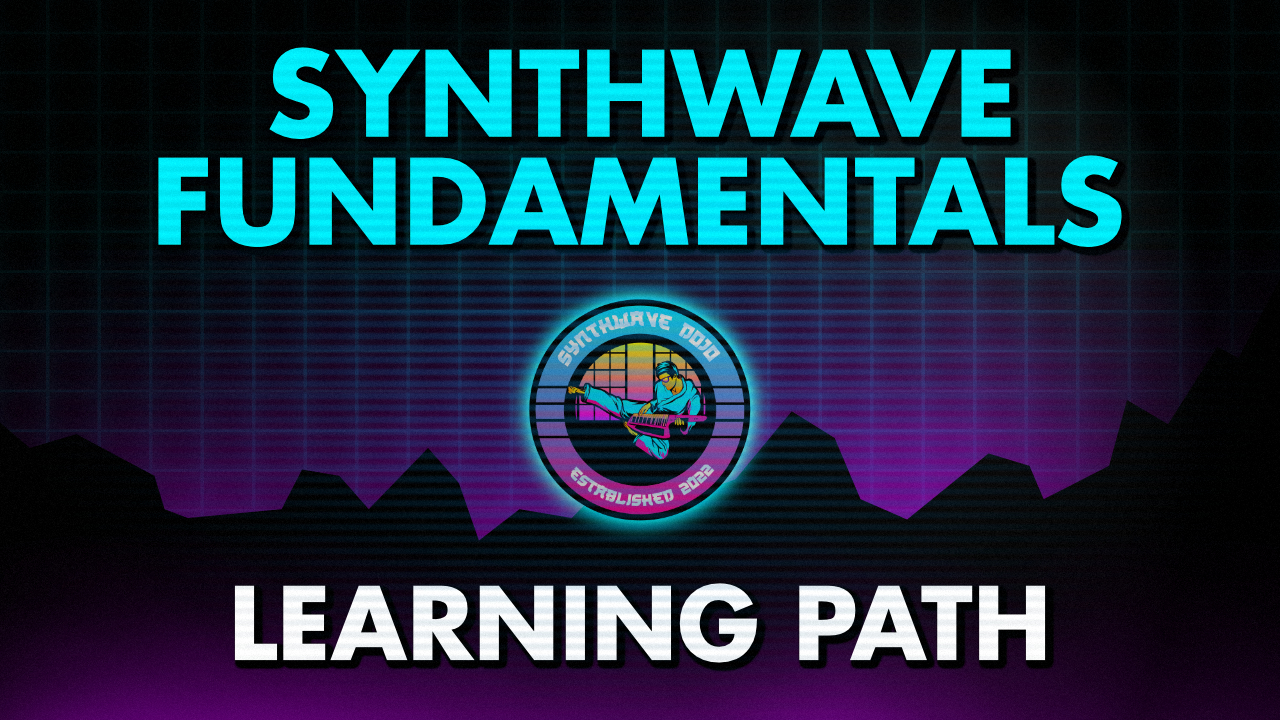 Synthwave Fundamentals -Kihon Learning Path