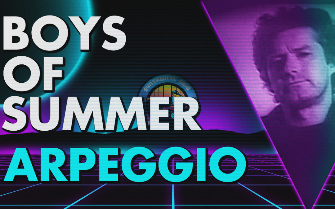 The Boys of Summer Arpeggio in Synthwave