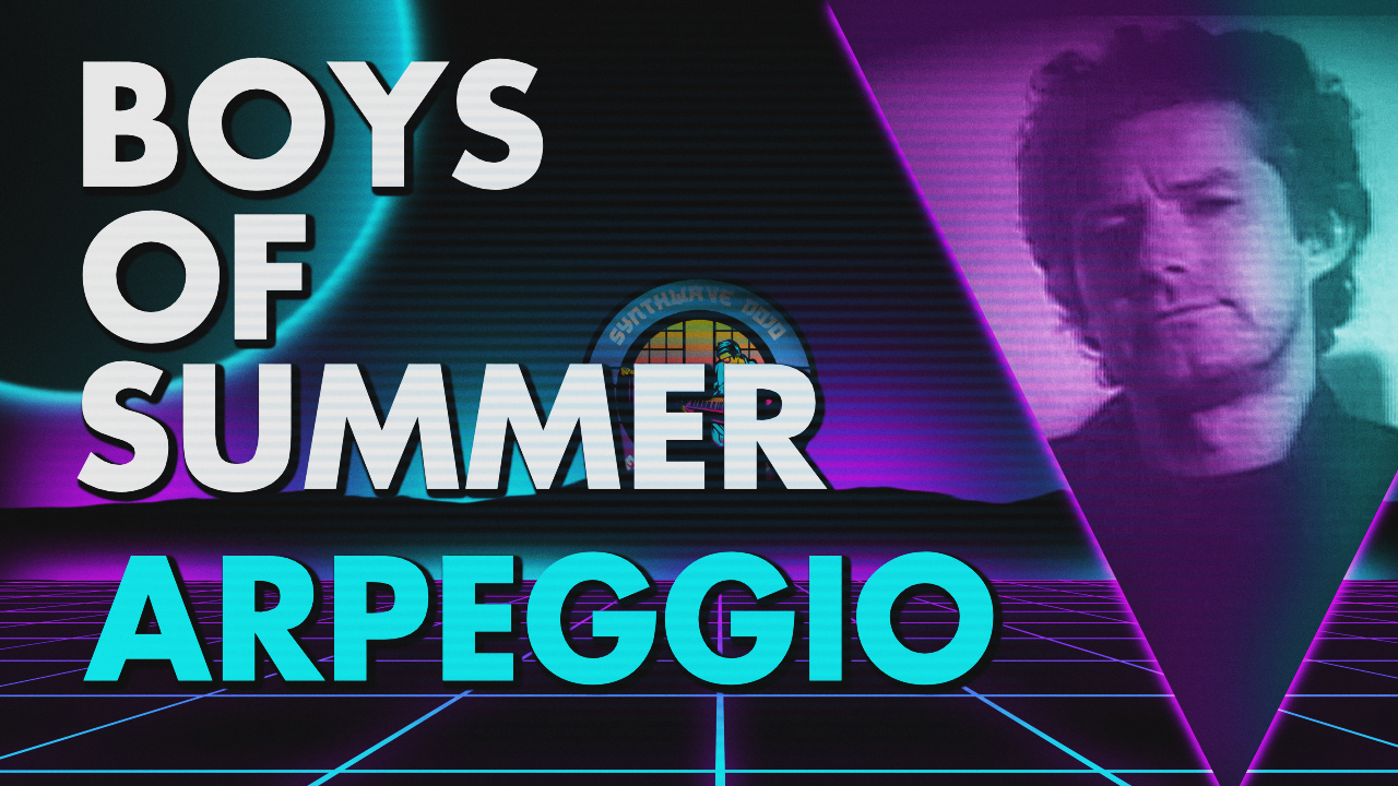 The Boys of Summer Arpeggio in Synthwave