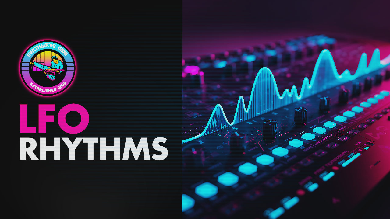 LFOs: The Secret to Creating Rhythmic Synth Patches