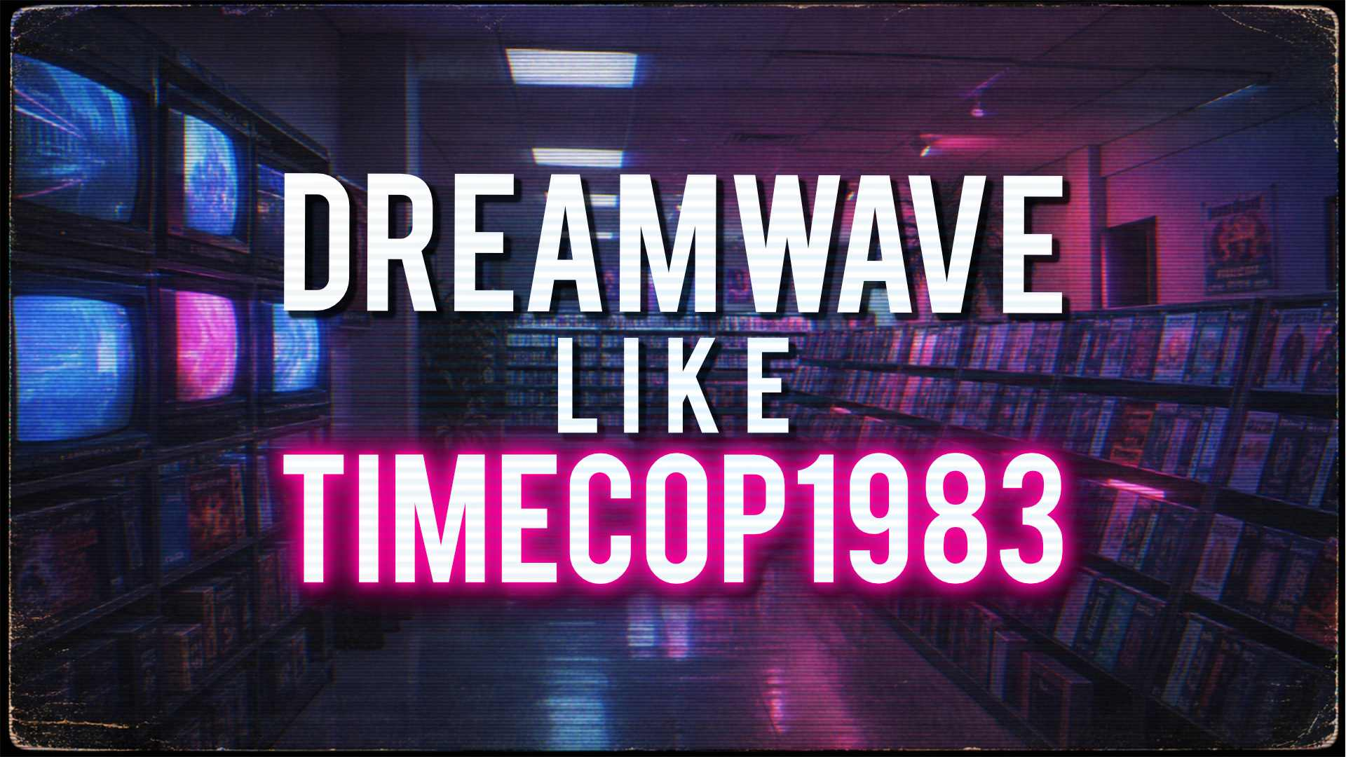 How to Dreamwave Like TimeCop1983 FHD